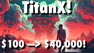 Strategy to FOUR HUNDED X Your TitanX Crypto!!