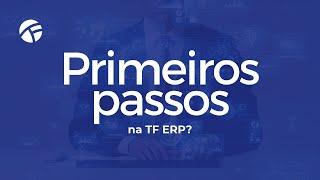 Primeiros Passos na TF ERP