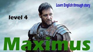 Maximus | Level 4 | Learn English through Story |