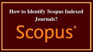 How to Identify Scopus Indexed Journals? | 2024 | iLovePhD
