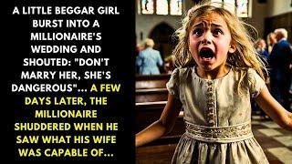 A LITTLE BEGGAR GIRL BURST INTO A MILLIONAIRE'S WEDDING AND SHOUTED: "DON'T MARRY HER, SHE'S