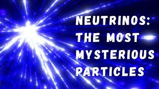 What is a Neutrino - the Most Mysterious Particle in Modern Physics?