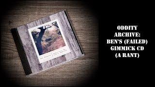 Oddity Archive: Episode 287.2 – Ben’s (Failed) Gimmick CD (A Rant)