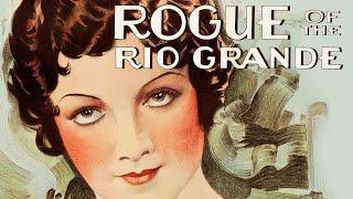 Rogue of the Rio Grande (1930) MYRNA LOY