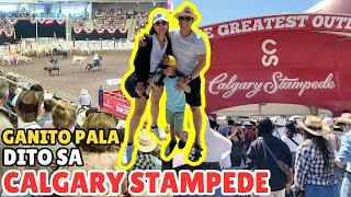 Once In A LIFETIME Experience Namin Sa CALGARY STAMPEDE | BUHAY CANADA