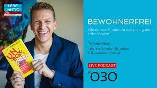 #030: BEWOHNERFREI - Wie du zum Superstar deines eigenen Lebens wirst // Tobias Beck