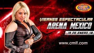 LUCHA LIBRE VIERNES ESPECTACULAR DE ARENA MEXICO 19 DE ENERO  DE 2018 FUNCION COMPLETA