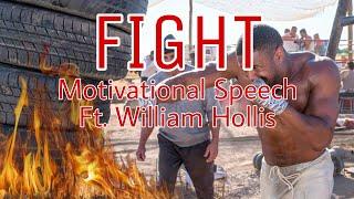 FIGHT FOR IT - MOTIVATIONAL SPEECH (William Hollis)