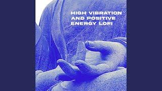 High Vibration And Positive Energy Lofi