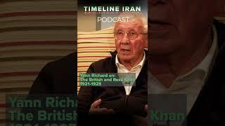 Yann Richard Explores: British Influence on Reza Shah (1921-1925) | TIMELINE IRAN Podcast  #podcast