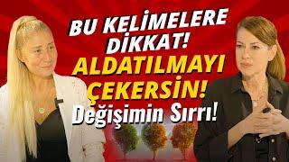 Bunları Söylüyorsan ALDATILMAYI ÇEKERSİN! O İki Kelimeyi Söyleyin Hayatınız DEĞİŞSİN! Şebnem Tacigut