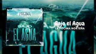 La Pócima Norteña - Bajo el Agua (Audio)