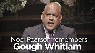 In Full: Noel Pearson remembers Gough Whitlam