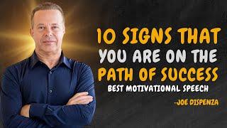 10 SIGNS THAT YOU ARE ON THE PATH TO SUCCESS - Dr Joe Dispenza Motivation