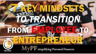 7 Key Mindsets to Cultivate Before You Transition From Employee to Entrepreneur