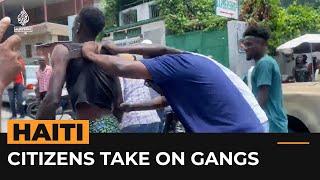 Haitians take the fight against gangs into their own hands | Al Jazeera Newsfeed