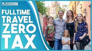 Worldschooling Full Time & Paying Zero Income Tax Legally! This family has since 2009!