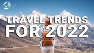 Top 10 Travel Trends for 2022!