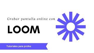  Cómo GRABAR la PANTALLA del ordenador GRATIS y ONLINE  con Loom