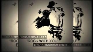 Michael Jackson - Rock With You (Frankie Knuckles Remix)