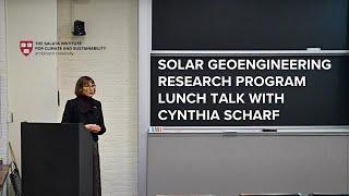 Solar Geoengineering Research Program Lunch Talk with  Cynthia Scharf