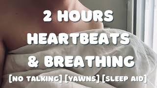 [Male ASMR] 2 hours of heartbeats and breathing [No talking] [Yawns] [Sleep aid]