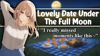 [ASMR] Lovely Date Under The Full Moon [F4A] [Romantic] [Slice Of Life] [Wholesome] [GFE]