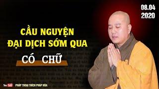 RỚT NƯỚC MẮT khi nghe Thầy Pháp Hòa cầu nguyện cho ĐẠI NẠN SỚM QUA (04.2020)