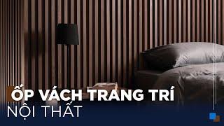 Hướng Dẫn Ốp Vách Trang Trí Nội Thất | Gỗ An Cường