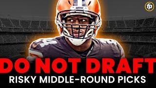 Be Careful With These RISKY MIDDLE ROUND Picks in 2024 (Fantasy Football)