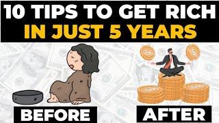 10 Tips To Get Rich In 5 Years