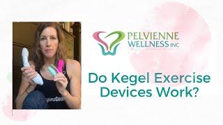 Do Kegel Exercise Devices Work?