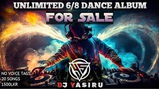 Unlimited 6/8 Dance Album FOR SALE || No Voice Tags || 1500LKR || 20 Songs || 0773177582|| Dj Yasiru