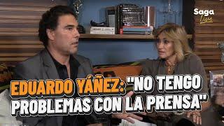 Eduardo Yáñez habla sobre su relación con la prensa | Saga Live