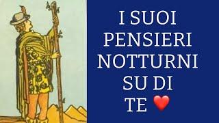 I SUOI PENSIERI NOTTURNI SU DI TE #tarot #tarocchi #tarocchi #letturatarocchi #sibille #tarot #tarot