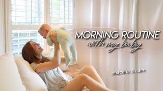 MY MORNING ROUTINE WITH MY BABY | our peaceful rhythms & habits to start the day ️