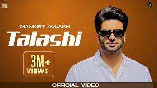 Talashi (Official Video) | Mankirt Aulakh | Gurlez Akhtar | Aman Hundal | Mankirt Aulakh Vol 1 EP