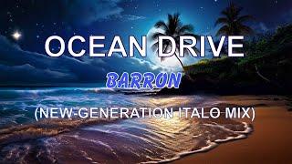 Barron - Ocean Drive (New-Generation Italo Mix)