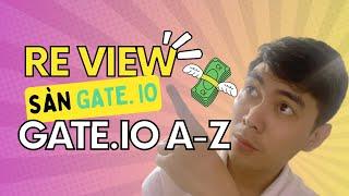 Review Sàn Giao Dịch GATE - GATE.IO Dành cho Người Mới - BOT  Giao Dịch