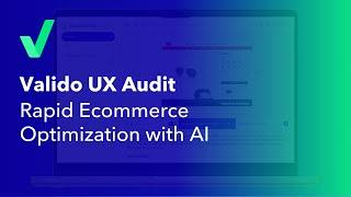 Valido UX Audit: AI-Powered Ecommerce Testing and Optimization