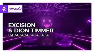 Excision & Dion Timmer - DABADABADABADABA [Monstercat Release]