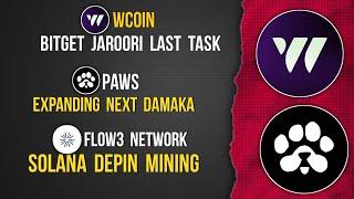 PAWS Dhamaka | WCOIN Bitget compulsory Task | FLOW3 Depin Mining #paws #wcoin #flow3