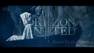 HORIZON IGNITED - Beneath The Dark Waters (Official Music Video)