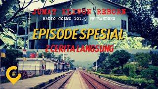 2 Episode Spesial Jumat Kliwon Radio Cosmo 101.9 FM ARWAH MARAKAYANGAN DI KIRCON & JURIG ST CIBEBER