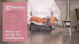 How to use the TBX Pro Turboliquidizer | Electrolux Professional