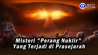 Misteri "Perang Nuklir" yang Terjadi di Prasejarah