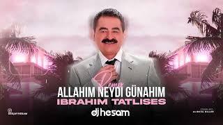 Ibrahim Tatlises - Allah'ım Neydi Günahım (DJ HESAM Remix)