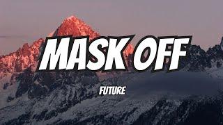 Future - Mask Off (Lyrics)