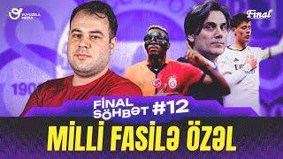 FINAL SOHBET #12| FUTBOL | Milletler liqasi, Turkiye millisi, Arda Guler, Osimhen gedirmi ?!