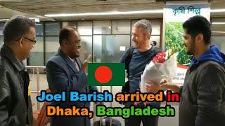 Joel West Barish arrived in Dhaka, Bangladesh | 30 December 2019 |